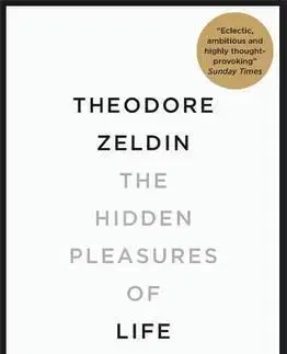 Psychológia, etika Hidden Pleasures of Life - Theodore Zeldin
