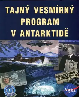 Mystika, proroctvá, záhady, zaujímavosti Tajný vesmírný program v Antarktidě - Hatcher D. Childress