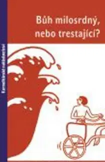 Kresťanstvo Bůh milosrdný, nebo trestající - Gabriela Ivana Vlková
