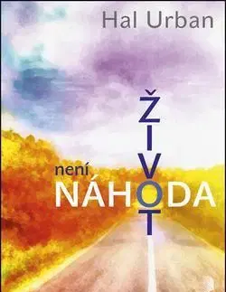 Psychológia, etika Život není náhoda - Urban Hal