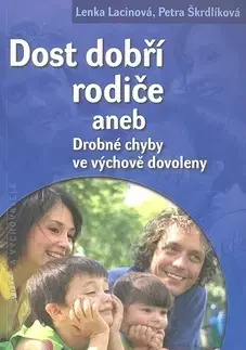 Starostlivosť o dieťa, zdravie dieťaťa Dost dobří rodiče - Lenka Lacinová
