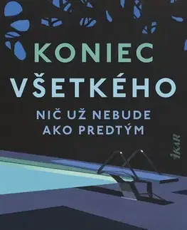 Detektívky, trilery, horory Koniec všetkého - Rumaan Alam,Jana Seichertová