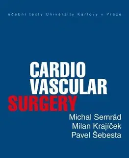 Medicína - ostatné Cardiovascular Surgery - Michal Semrád,Milan Krajíček,Pavel Šebesta