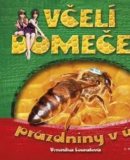 Pre deti a mládež - ostatné Včelí domeček - prázdniny v úlu - Veronika Souralová