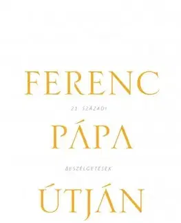 Kresťanstvo Ferenc pápa útján - Pallós Tamás,Solymári Dániel