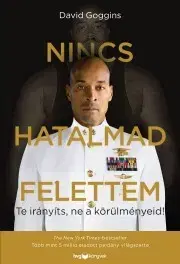 Manažment Nincs hatalmad felettem - David Goggins