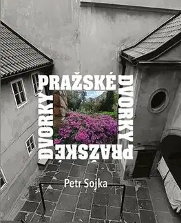 Slovensko a Česká republika Pražské dvorky - Petr Sojka