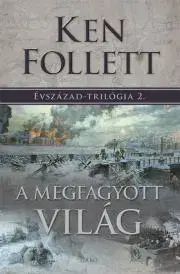 Historické romány A megfagyott világ - Ken Follett