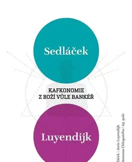Politológia Kafkonomie: Z boží vůle bankéř - Tomáš Sedláček,Joris Luyendijk,Roman Chlupatý