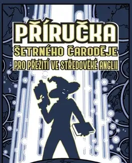 Sci-fi a fantasy Příručka šetrného čaroděje pro přežití ve středověké Anglii - Brandon Sanderson