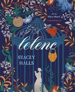 Historické romány A lelenc - Stacey Halls,Ágnes Simonyi