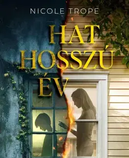 Detektívky, trilery, horory Hat hosszú év - Nicole Trope