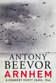 História - ostatné Arnhem - Antony Beevor