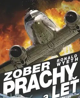 Skutočné príbehy Zober prachy a leť - Ronald Wyeth