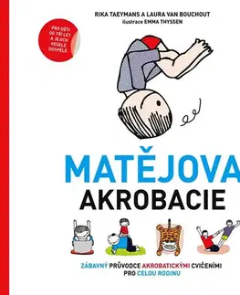 Fitness, cvičenie, kulturistika Matějova akrobacie - Zábavný průvodce akrobatickými cvičeními pro celou rodinu - Kolektív autorov