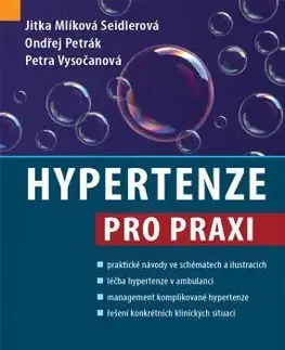 Medicína - ostatné Hypertenze pro praxi - Jitka Mlíková Seidlerová,Ondřej Petrák,Petra Vysočanová