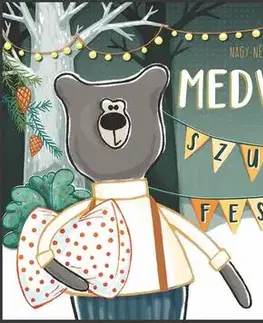 Rozprávky Medvendel és a Szunyafesztivál - Ágnes Nagy-Németh,Kata Endrődi