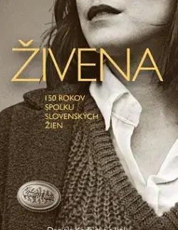 Slovenské a české dejiny Živena - Daniela Kodajová,Kolektív autorov