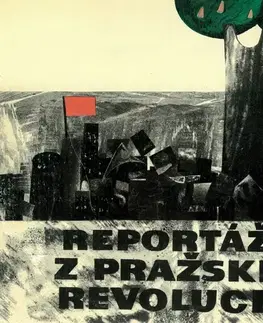 Fejtóny, rozhovory, reportáže SUPRAPHON a.s. Reportáž z Pražské revoluce 1945