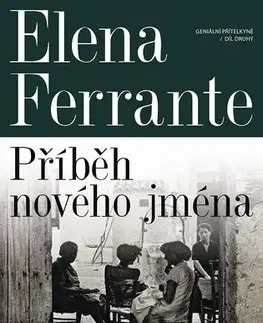 Historické romány Příběh nového jména - Elena Ferrante