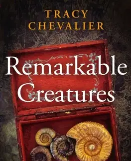 Svetová beletria Remarkable Creatures - Tracy Chevalier