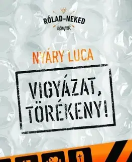 Pre deti a mládež - ostatné Vigyázat, törékeny - Luca Nyáry