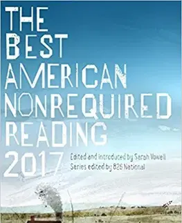 Cudzojazyčná literatúra The Best American Nonrequired Reading 2017 - Sarah Vowell