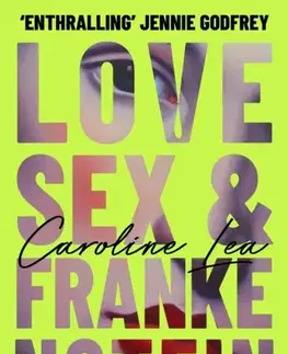 Historické romány Love, Sex & Frankenstein - Caroline Lea
