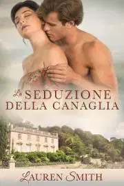 Romantická beletria La Seduzione della Canaglia - Lauren Smith