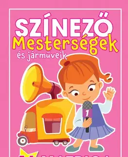 Pre deti a mládež - ostatné Színező - Mesterségek és járműveik - Lányok - Edina Navratyil