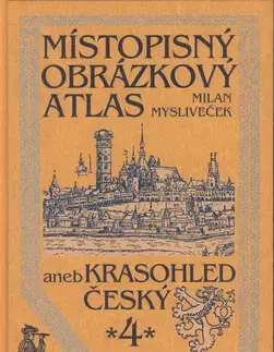 Cestopisy Místopisný obrázkový atlas aneb Krasohled český - Milan Mysliveček