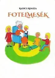 Rozprávky Fotelmesék - Radics Renáta Zsuzsanna