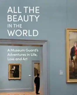 Umenie All the Beauty in the World - Patrick Bringley