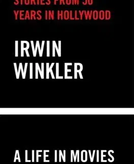 Fotografia A Life in Movies: Stories from 50 years in Hollywood - Winkler Irwin