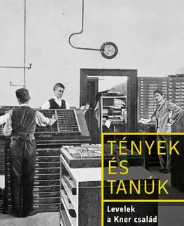 Literatúra Levelek a Kner család életéből 1938–1949 - Erdész Ádám (szerk.)