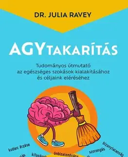 Rozvoj osobnosti Agytakarítás - Dr. Julia Ravey