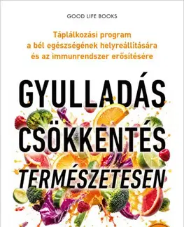 Zdravá výživa, diéty, chudnutie Gyulladáscsökkentés természetesen - Will Bulsiewicz