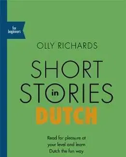 Jazykové učebnice - ostatné Short Stories in Dutch for Beginners - Olly Richards