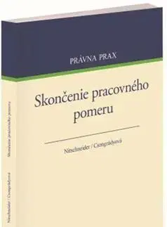 Pracovné právo Skončenie pracovného pomeru - Dušan Nitschneider,Dajana Csongrádyová