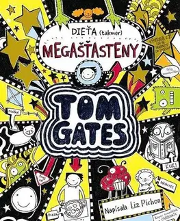 Dobrodružstvo, napätie, western Tom Gates 7: Dieťa (takmer) megašťasteny - Liz Pichon,Gabriela Patkolová