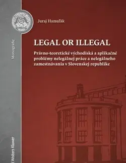 Pracovné právo Legal or illegal - Juraj Hamuľák