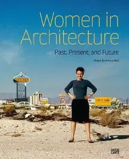 Architektúra Women in Architecture - Ursula Schwitalla,Dirk Boll,Odile Decq,Sol Camacho