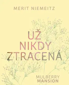 Romantická beletria Mulberry Mansion 2: Už nikdy ztracená - Merit Niemeitz