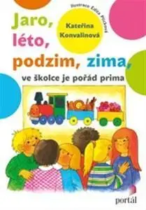 Príprava do školy, pracovné zošity Jaro, léto, podzim, zima - ve školce je pořád prima - Kateřina Konvalinová