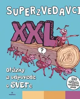 Geografia, svet Superzvedavci XXL - Otázky a odpovede o SVETe - Kolektív autorov