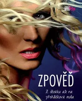 Odborná a náučná literatúra - ostatné Zpověď: Z decáku až na přehlídková mola - Veronika Kašáková