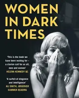 O mužoch a ženách Women in Dark Times - Jacqueline Rose