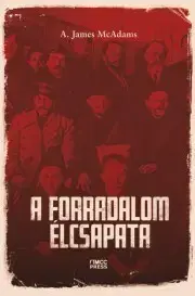 Politológia A forradalom élcsapata - McAdams A. James