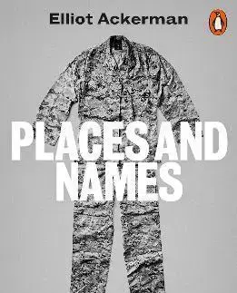 Cudzojazyčná literatúra Places and Names - Elliot Ackerman
