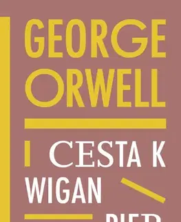 História Cesta k Wigan Pier - George Orwell